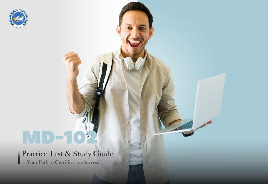 MD 102 Practice Test & Study Guide – Your Path to Certification Success