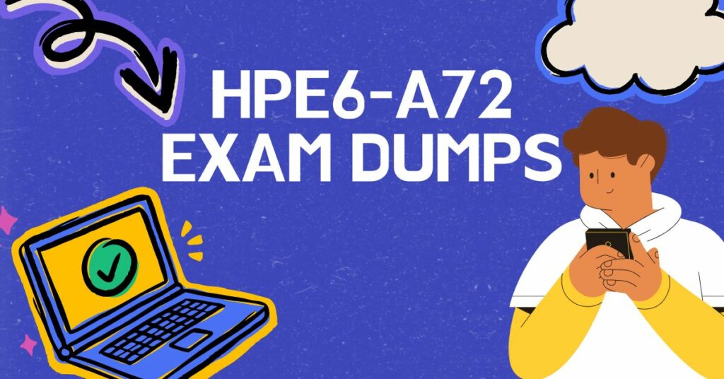 HPE6-A72 Exam Dumps
