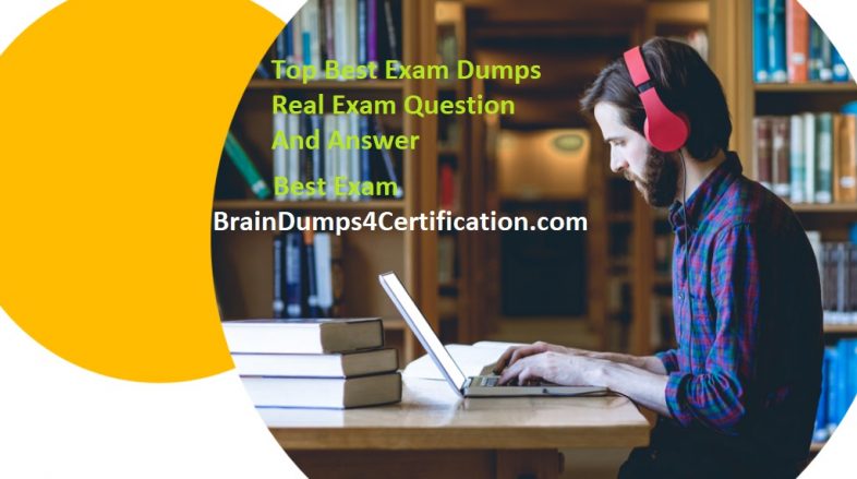 Best Exam Dumps Websites Try (BrainDumps 4 Certification)
