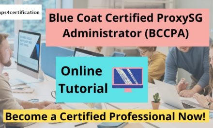 What is Blue Coat Certified ProxySG Administrator (BCCPA) Certification?