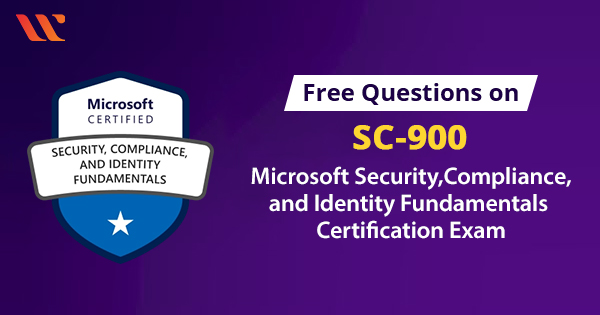 Microsoft Security Fundamentals (SC-900) Exam