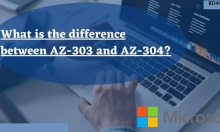 What is the difference between AZ-303 and AZ-304?