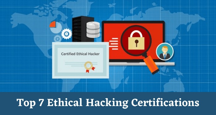 What is the best 7 Ethical Hacking Certifications for Your IT Career?