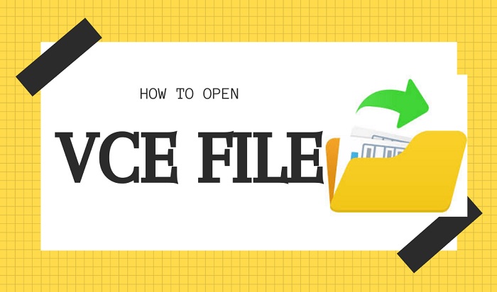 How to Open VCE Files? Try Free VCE File Reader