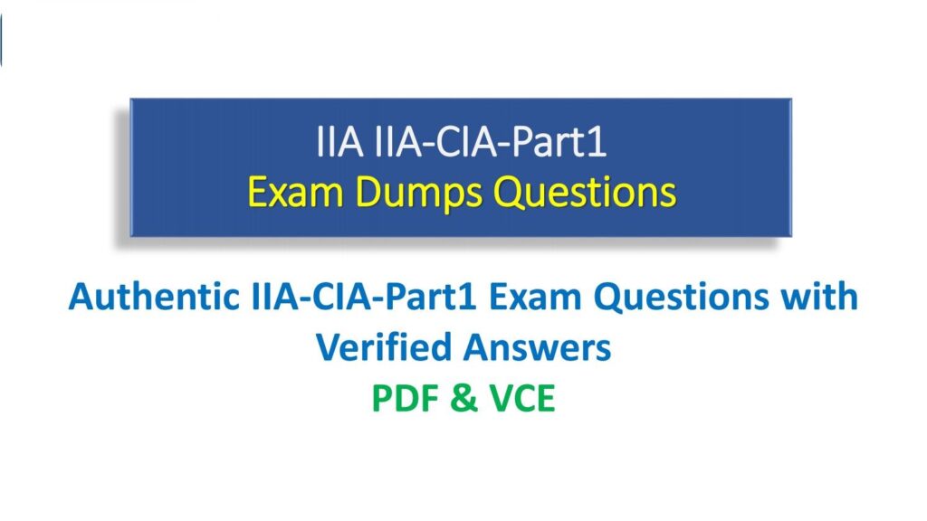 Pass IIA IIA-CIA-Part1 Exam in First Attempt Guaranteed?