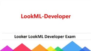 How do I Get Certified In LookML Developer Certification?
