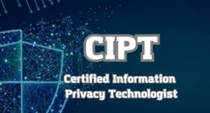 How to Become Certified Information Privacy Technologist