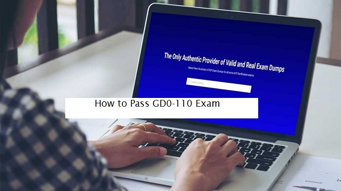 How to Pass GD0-110 Exam - Free Questions and Answers