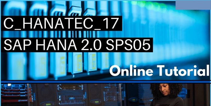 How to Pass SAP HANA 2.0 SPS05 (C_HANATEC_17) Certification Exam?