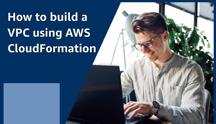 How to build a VPC using AWS CloudFormation