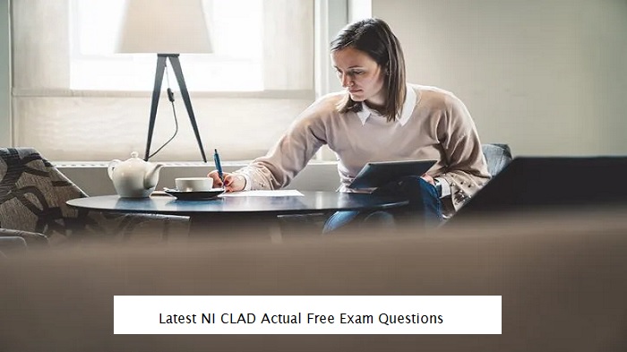 What to Include In Latest NI CLAD Actual Free Exam Questions?