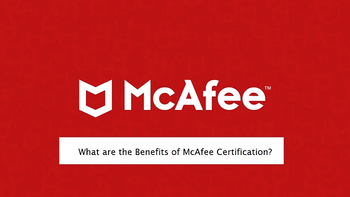 What are the Benefits of McAfee Certification?