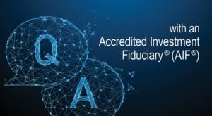 What is an Accredited Investment Fiduciary (AIF)