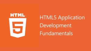 What is html5 application development fundamentals