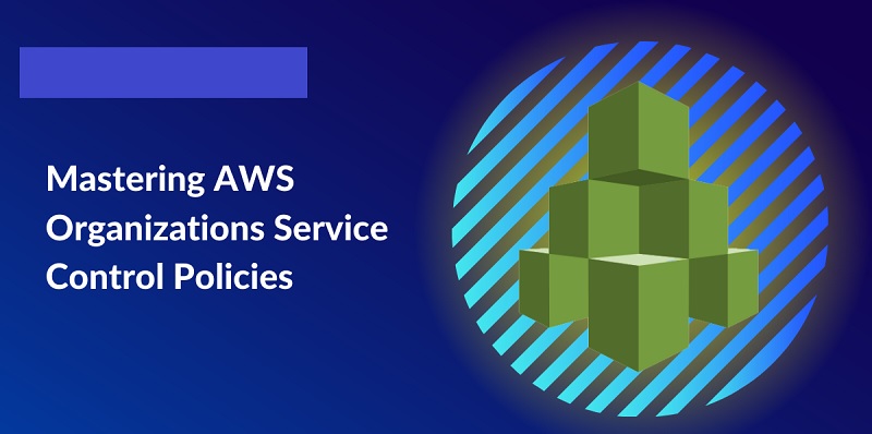 What is the Maximum Mastering AWS Service Control Policies Size?