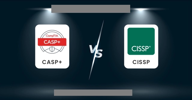  CASP Vs CISSP Security Certifications