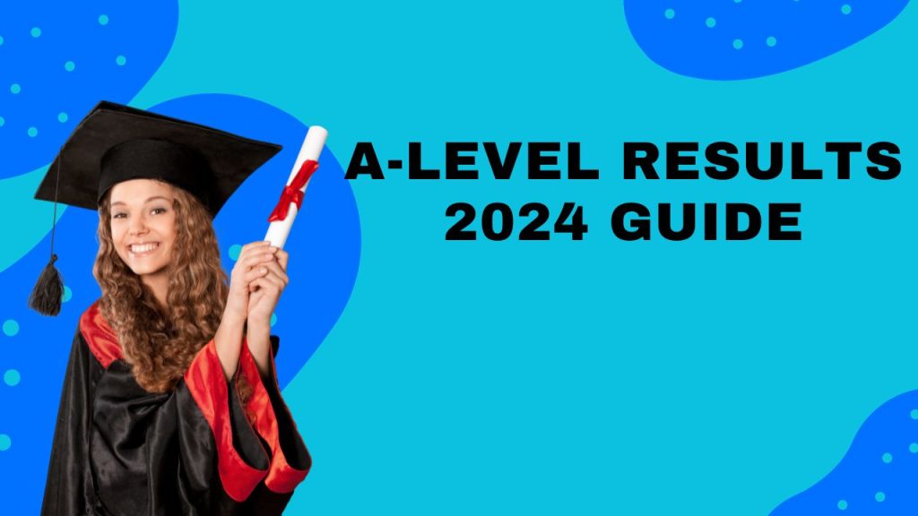 A-Level Results 2024 Guide